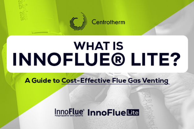 What Is InnoFlue® Lite? A Guide to Cost-Effective Flue Gas Venting 